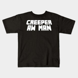 creeper aw man Kids T-Shirt